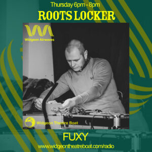 Roots Locker with Fuxy flyer.. Tune in every Thursday for Roots Locker 6pm - 8pm on widgeon airwaves