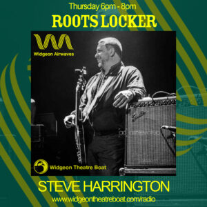 Roots Locker with The Steve Harrington flyer.. Tune in every Thursday for Roots Locker 6pm - 8pm on widgeon airwaves