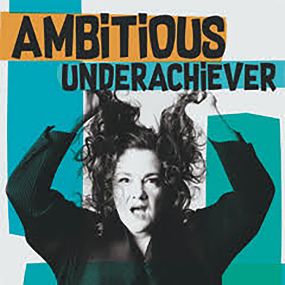 Pre-Pre Ed Fringe Show: "Ambitious Underachiever" by Mychelle Colleary flyer